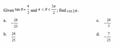 Given tan(theta) = 4/3 and pi < theta < (3pi)/2, find cos(2theta).