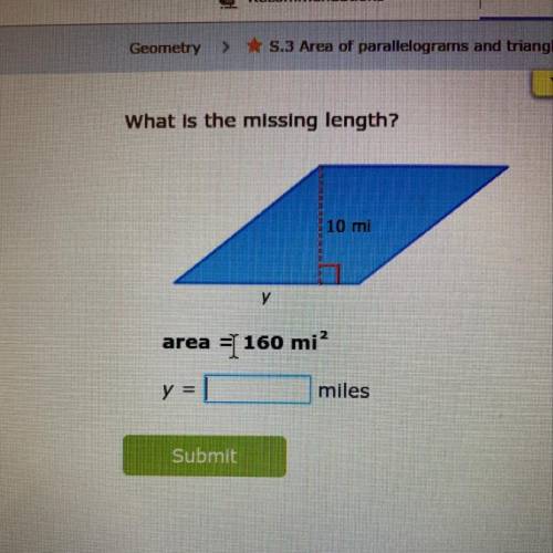 What is the missing length? 10 mi and y. Area = 160 mi ^2. Y = ______ miles