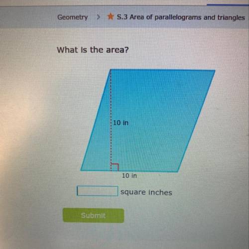 What is the area? 10 in and 10 in. ____ square inches.