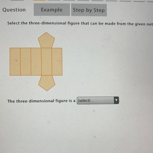 Select the three-dimensional figure that can be made from the given net.