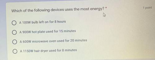Help asap. which of the following use the most energy?