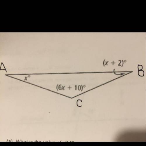 3. Triangle ABC has angle measures as shown. (x + 2) (6x + 10) (a) What is the value of x? Show your
