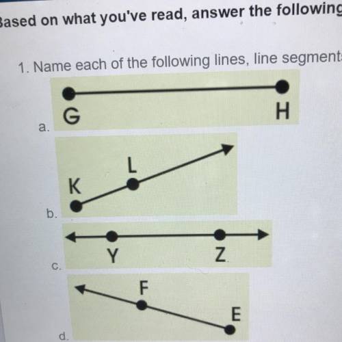 Name each of the following lines, line segments, and rays.