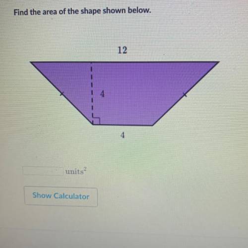 Find the area of the shape shown below. 12 units