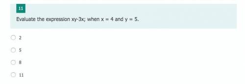 Evaluate the expression xy-3x; when x=4 and y=5. Pls provide explanation. Will choose brainliest.