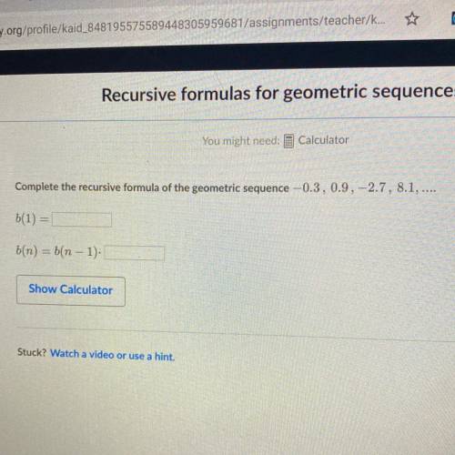 Complete the recursive formula of the geometric sequence -0.3, 0.9, -2.7, 8.1. ....