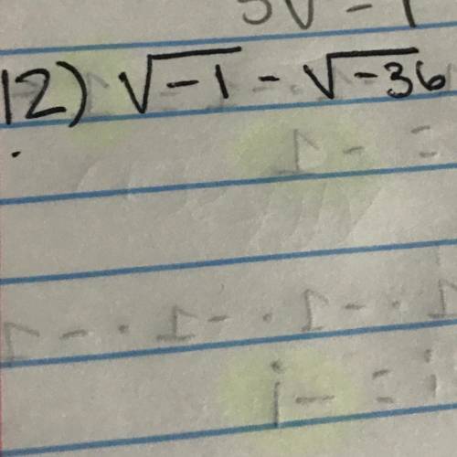 Simplify  the square root of -1 minus the square root of of -36