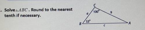 Solve ABC. Round to the nearesttenth if necessary. Use law of sines.