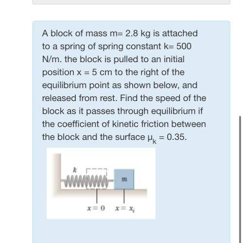 A block of mass m= 2.8 kg is attached to a spring of spring constant k= 500 N/m. the block is pulled