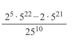 2^5x5^22-2x5^21/25^10 simplifyplz