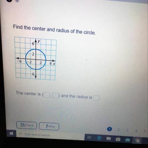 Find the center and radius of the circle. AY 6 N -6 -2 6 x N -61 The center is O, and the radius is