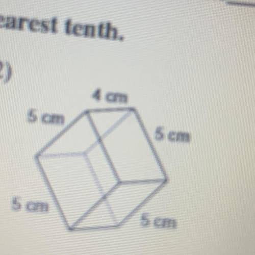 What’s the surface area ? ( Rounded to the nearest tenth)