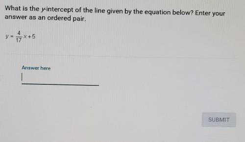 What is the y-intercept of the line given by the equation below? y = 4/17x + 5