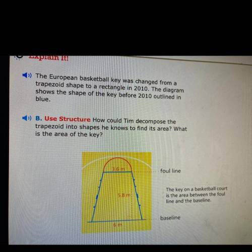 » B. Use Structure How could Tim decompose the trapezoid into shapes he knows to find its area? What