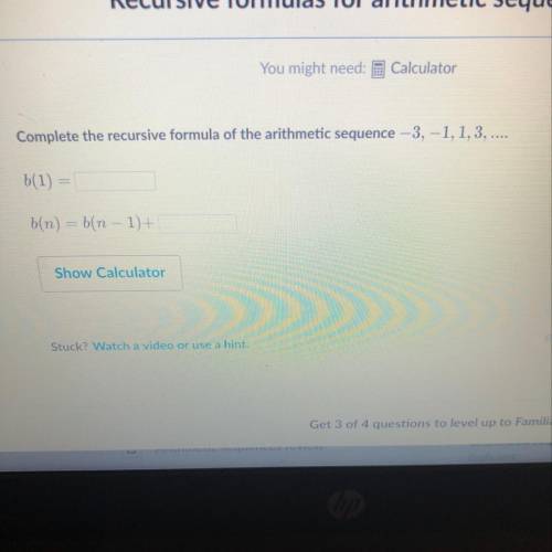 Complete the recursive formula of the arithmetic sequence -3,-1,1,3, .... b(1) = b(n) = b(n - 1)+