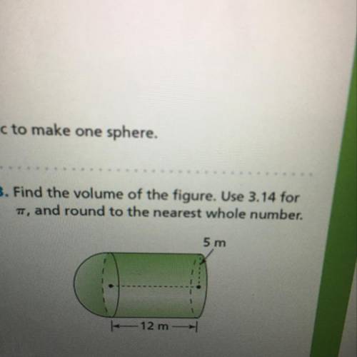 Find the volume of the figure use 3.14 for pie 5m 12m