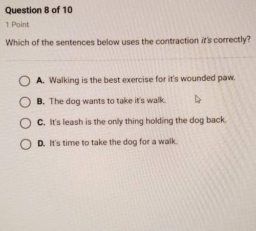 Which of the sentences below uses the contraction it's correctly?A.walking is the best exercise for