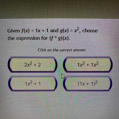 Given f(x) = 1x + 1 and g(x) = x2, choose the expression for (fºg)(x).