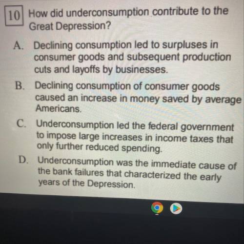 How did underconsumption contribute to the Great Depression?  A. B. C. D.  Explaining why.