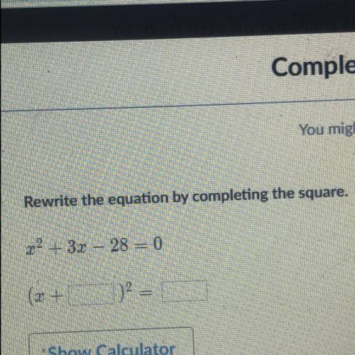 Rewrite the equation by completing the square. x^2 + 3x – 28 = 0