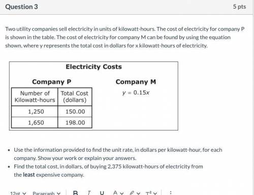 Two utility companies sell electricity in units of kilowatt-hours. The cost of electricity for compa