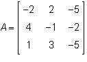 What is the determinant of A = [ -2 2 -5 4 -1 -2 1 3 -5]