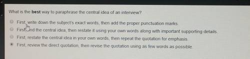 What is the best way to paraphrase the central idea of an interview?First, write down the subject's
