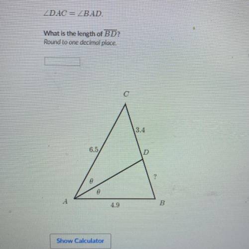 ZDAC = ZBAD. What is the length of BD? Round to one decimal place. c 3.4 6.5 D А B 4.9 Help me plzz