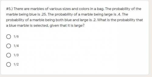 There are marbles of various sizes and colors in a bag. The probability of the marble being blue is