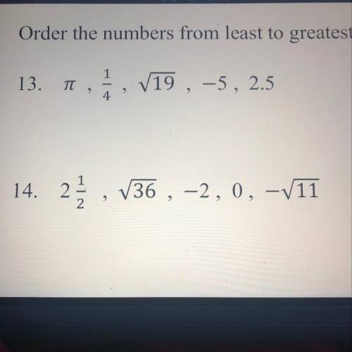 Order the numbers from least to greatest 1/4 π Square root symbol-19 , -5 , 2.5