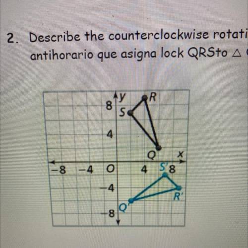 Describe the counterclockwise rotation that maps triangle QRS to triangle Q’R’S’