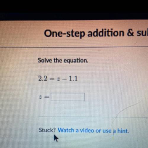 Solve the equation 2.2 =z-1.1