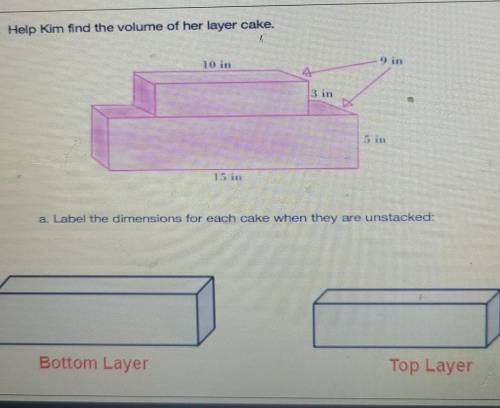 1. Help Kim find the volume of her layer cake.a Label the dimensions for each cake when they are un