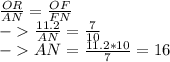 \frac{OR}{AN} =\frac{OF}{FN} \\- \frac{11.2}{AN} =\frac{7}{10} \\-AN = \frac{11.2*10}{7} = 16