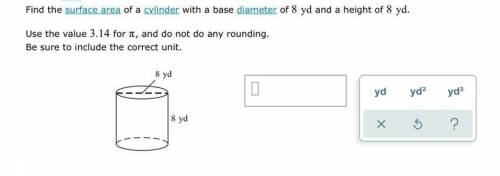 Find the surface area of a cylinder with a base diameter of 8 yd and a height of 8 yd. Use the valu