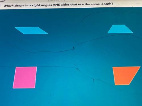 Which shape has the right angles and side that are the same length?