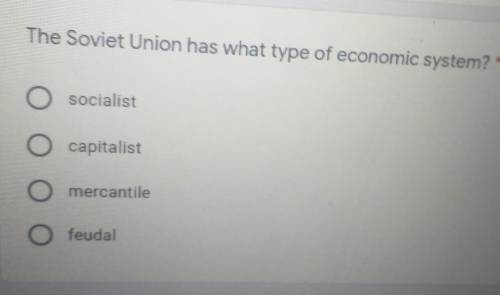 Will give brainlest! The Soviet Union has what type of economic system?