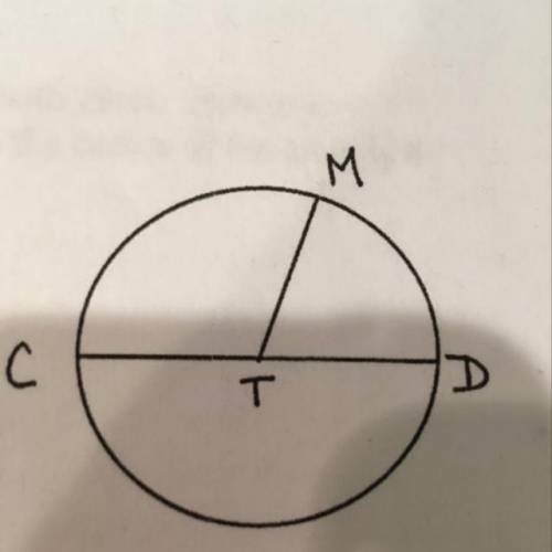 In Circle T, CD is a diameter. If CD = 49 , find TC. Find the radius.