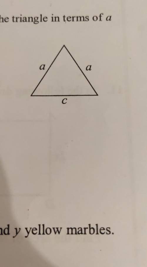 The figure below is an isosceles triangle. What is the perimeter of the triangle in terms of aand c