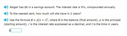 Correct answers only! To the nearest cent, how much will she have in 2 years? Use the formula B = p