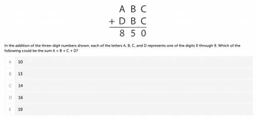 PLEASE HELPPP In the addition of the three-digit numbers shown, each of the letters A, B, C, and D