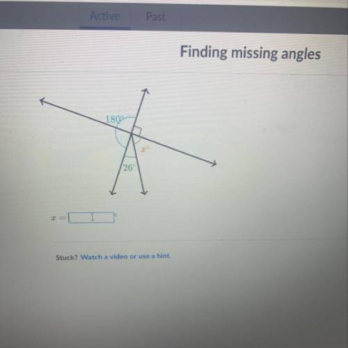 Active Past MY X Finding missing angles Col M 189 Prd Prd 26 Tea Report Stuck? Watch a video or use