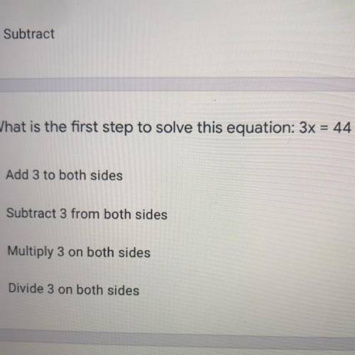 What is the first step to solve this equation: 3x =44