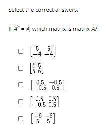If A2 = A, which matrix is matrix A?Picture attached