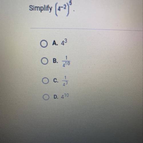 5 Points Simplify (= ?). O A. 43 O B. oc O D. 410