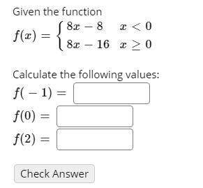 Calculate the following values
f(-1)
f(0)
f(2)