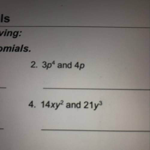 I need help please with finding the gcf of each pair of monomials (10 points )