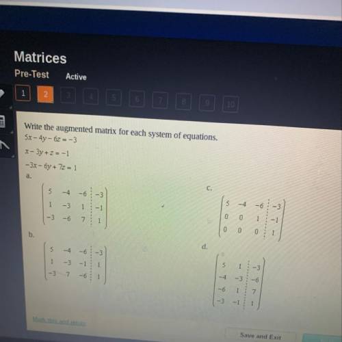 Write the augmented matrix for each system of equations.

5x - 4y - Oz = -3
x - 3y + z = -1
-3x -