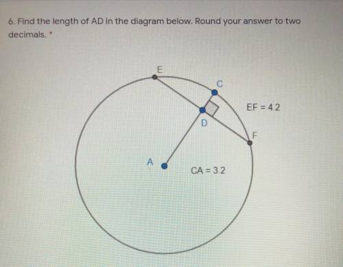 6. Find the length of AD in the diagram below. Round your answer to two

decimals. *
E
С
EF = 42
D
