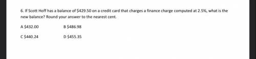 6. If Scott Hoff has a balance of $429.50 on a credit card that charges a finance charge computed a